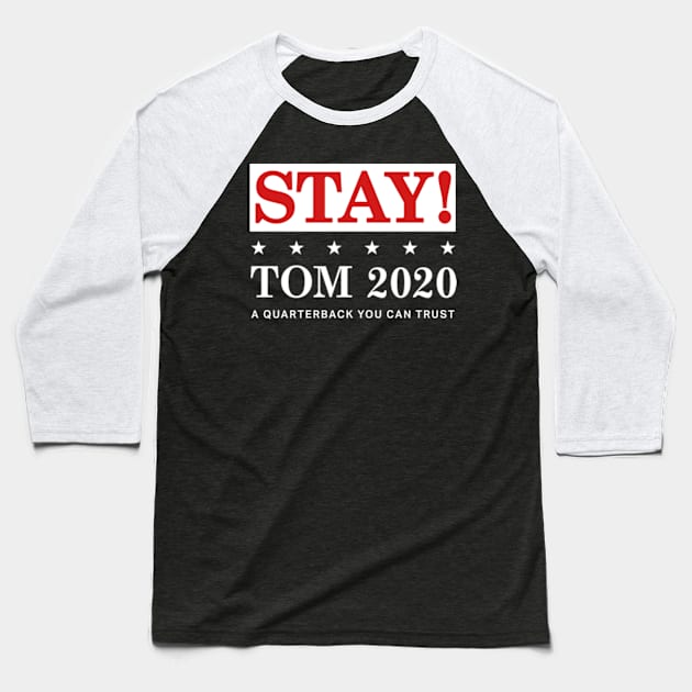 Stay Tom 2020 Baseball T-Shirt by deadright